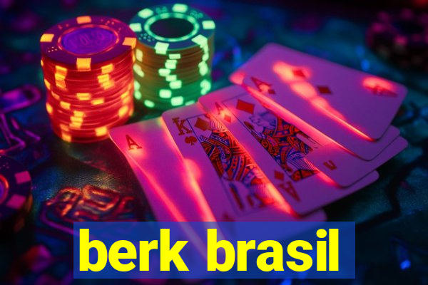 berk brasil